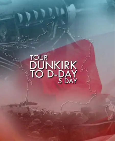 Dunkirk to D-Day Tour